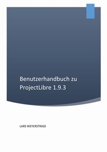 Benutzerhandbuch ProjectLibre 1.9.3 - Onlineausgabe -